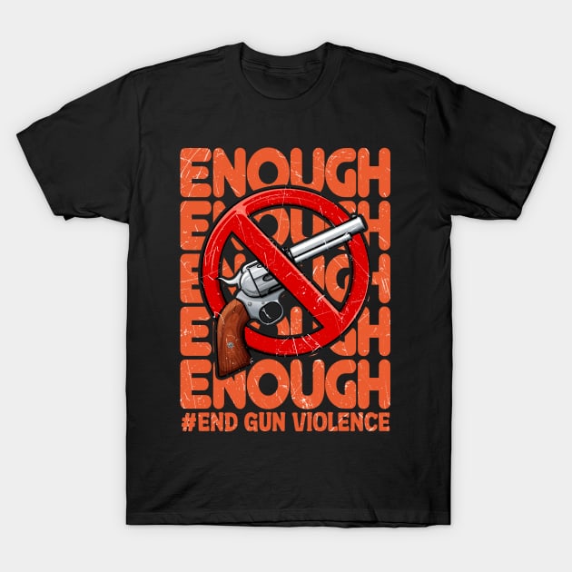 Enough End Gun Violence T-Shirt by BadDesignCo